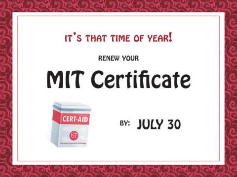 It's that time of year! Renew your MIT certificate by July 30.