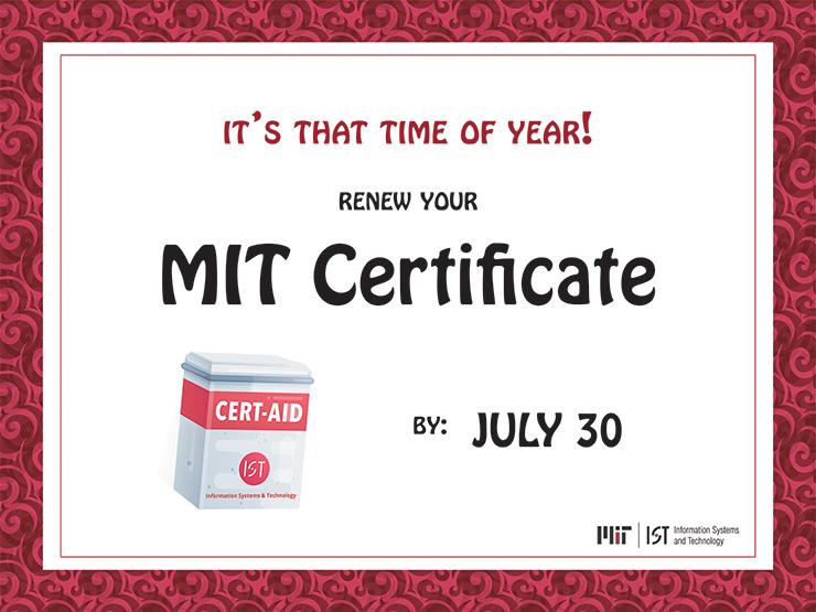 It's that time of year! New your MIT certificate by July 30.